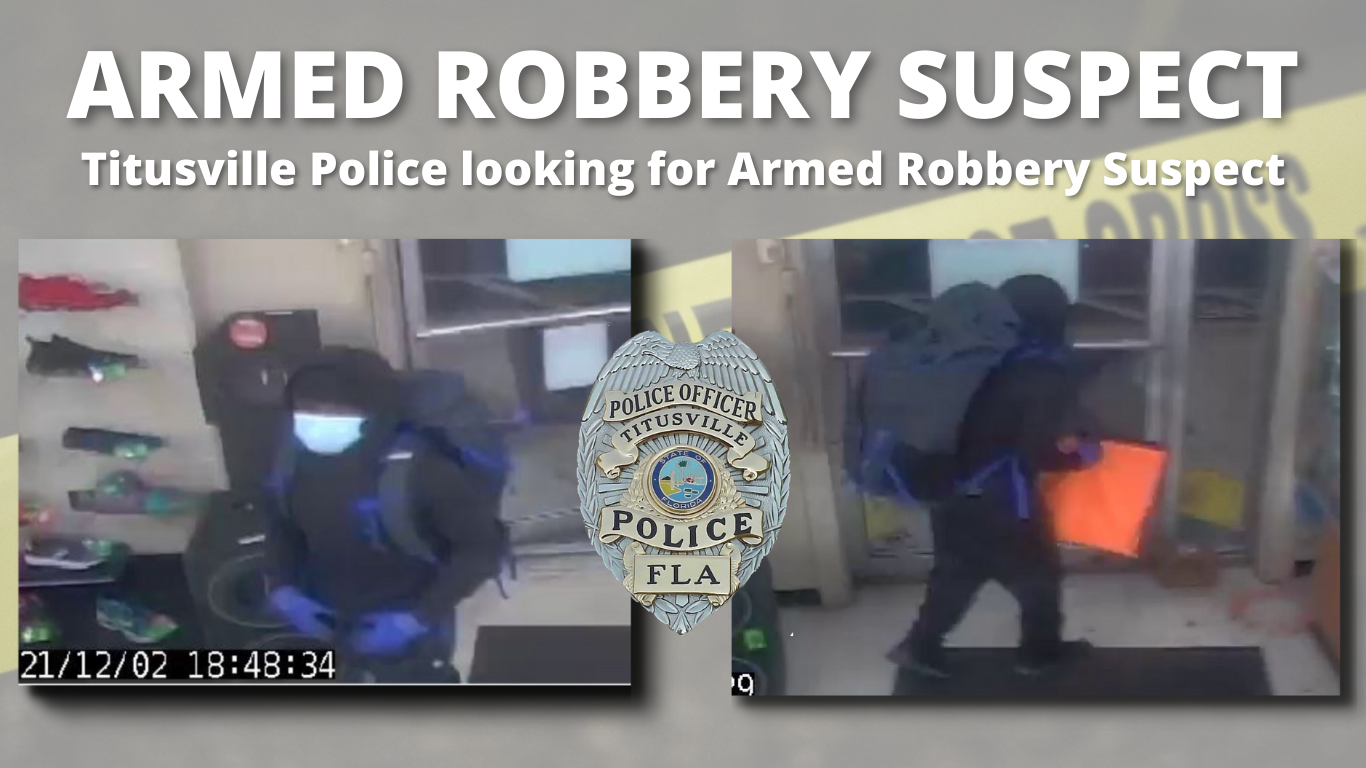 Titusville Police Detectives Seek Identity of Armed Robbery Suspect